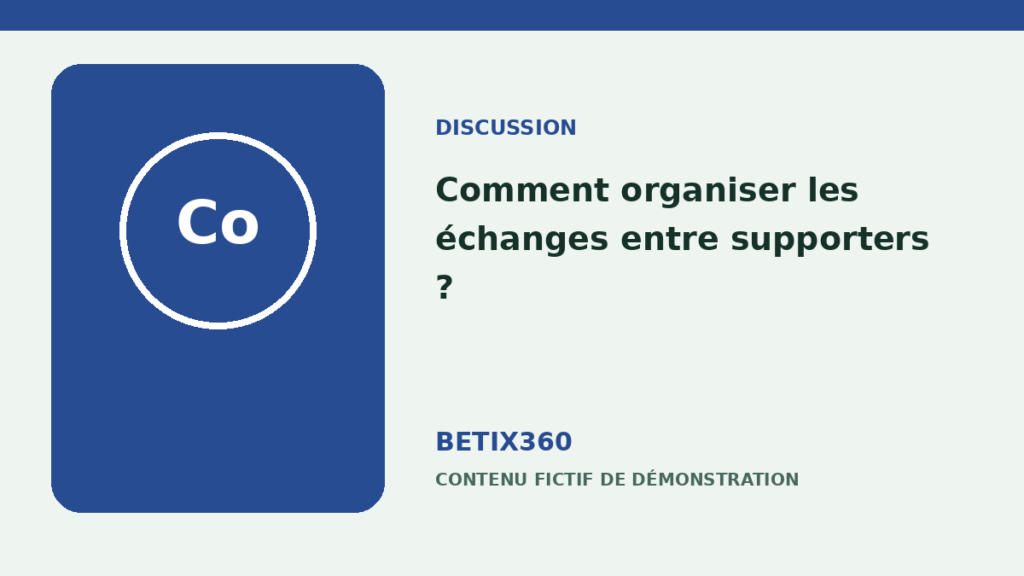 Illustration de démonstration pour Comment organiser les échanges entre supporters ?