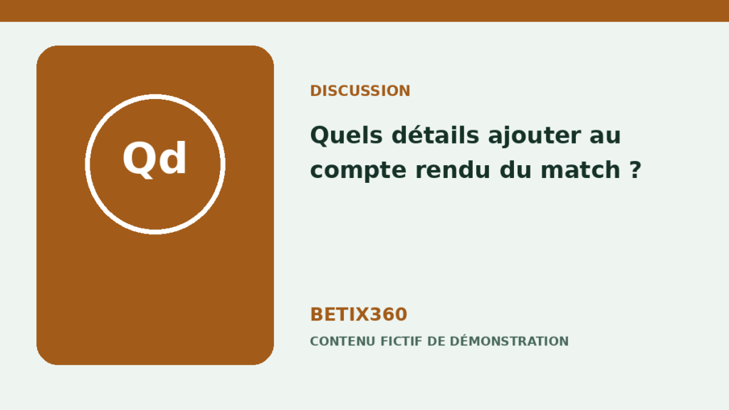 Illustration de démonstration pour Quels détails ajouter au compte rendu du match ?