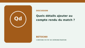 Illustration de démonstration pour Quels détails ajouter au compte rendu du match ?